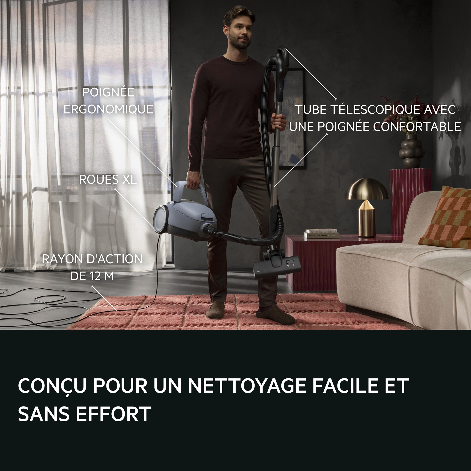 DESIGNED FOR SMOOTH, EFFORTLESS
CLEANING.