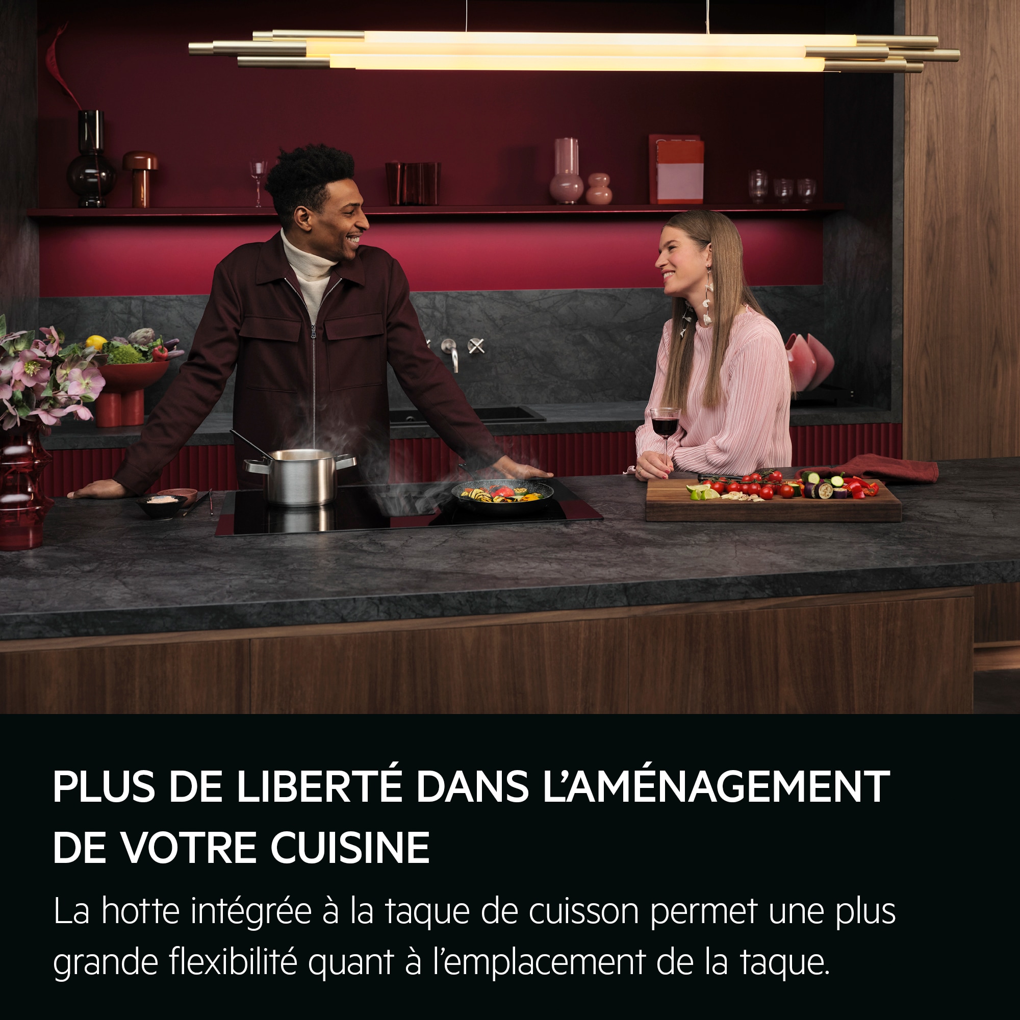 Plus de liberté dans l'aménagement de votre cuisine La hotte intégrée à la taque de cuisson permet une plus grande flexibilité quant à l'emplacement de la taque.