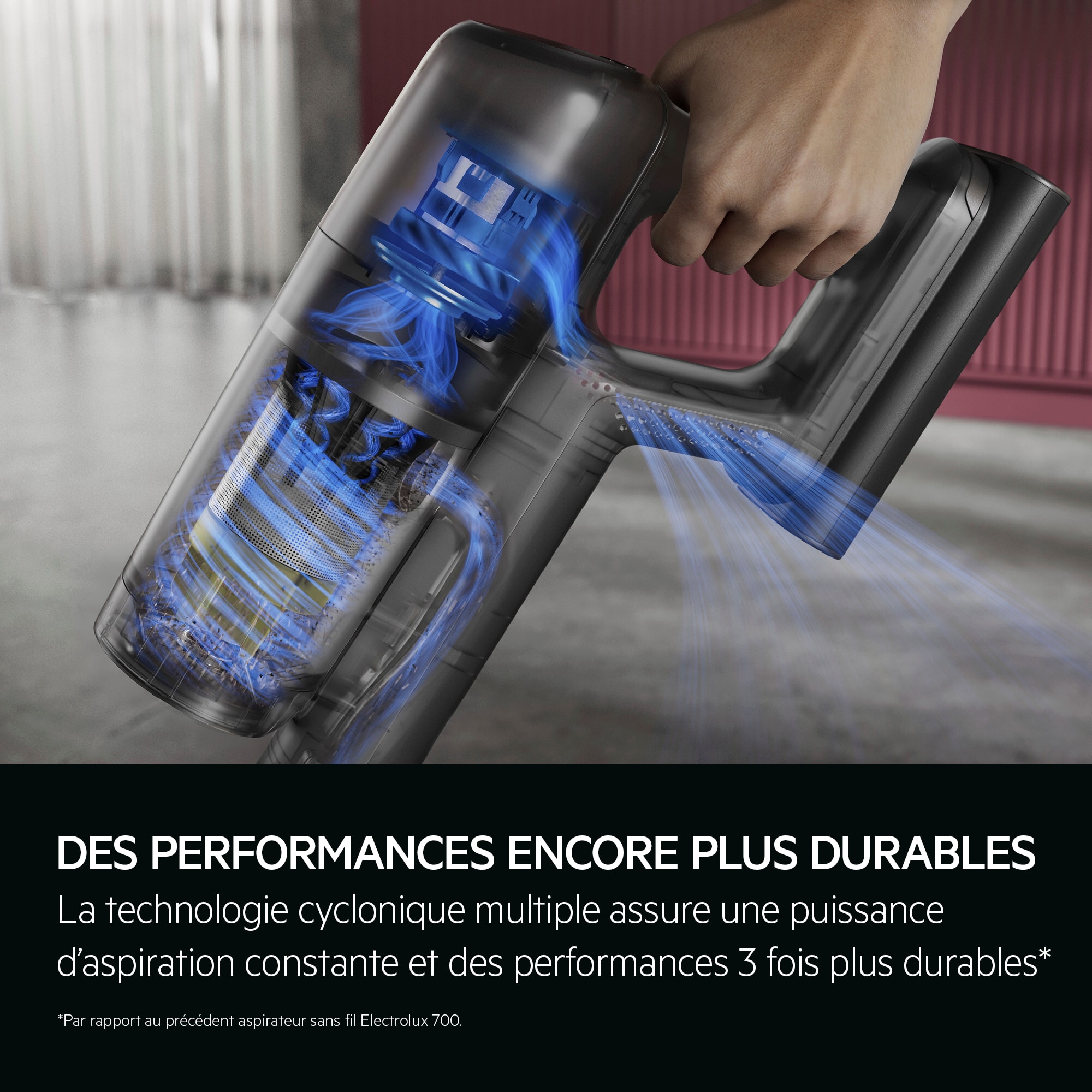 LONGER-LASTING PERFORMANCE. Multiple Cyclone technology sustains suction power and maintains performance for 3X longer. Disclaimer: In comparison with the previous Electrolux 700 Cordless cleaner.