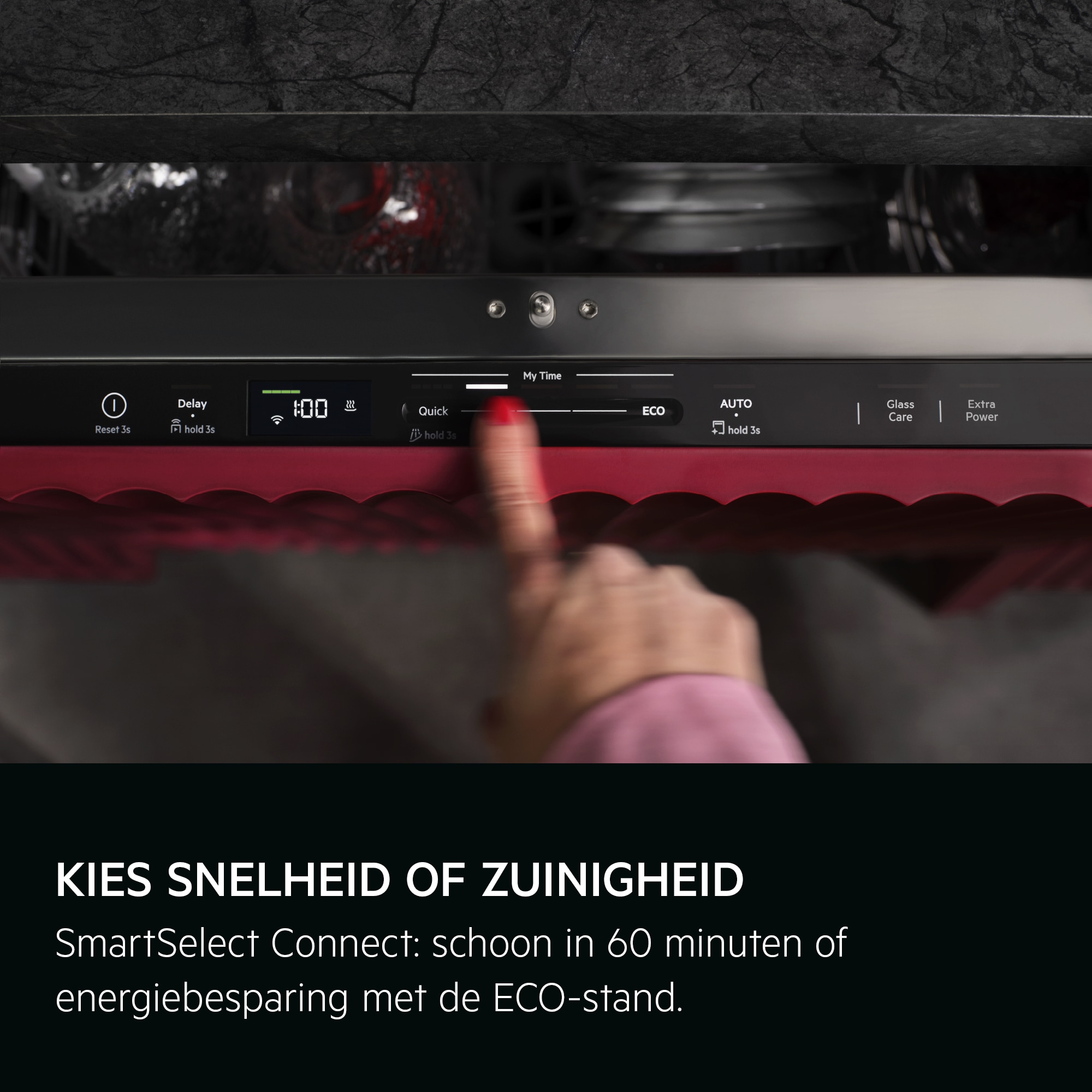 KIES SNELHEID OF ZUINIGHEID
SmartSelect Connect: schoon in 60 minuten of energiebesparing met de ECO-stand.
