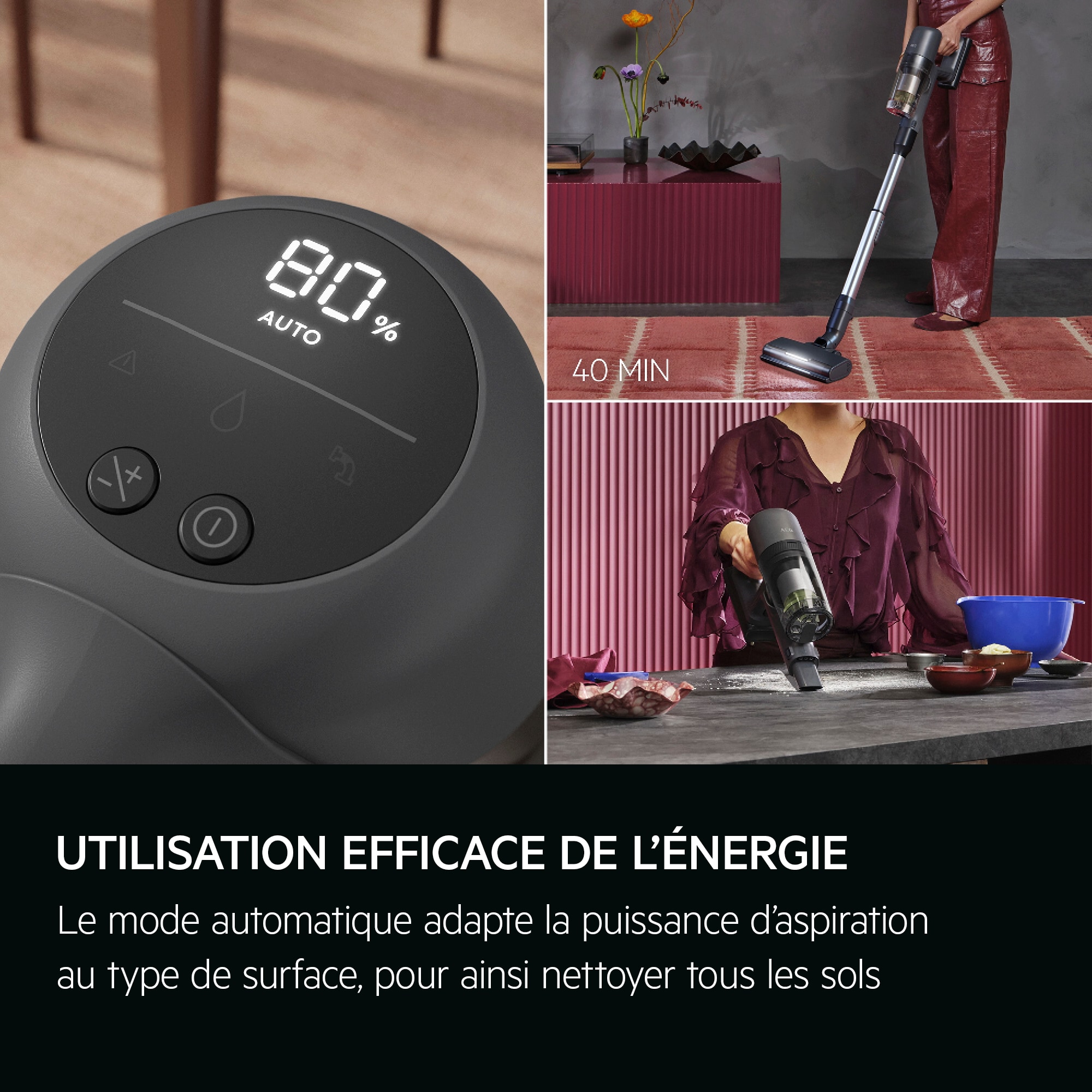 EFFICIENT POWER USE. Auto Mode adapts suction power to surface type, to clean all floors.