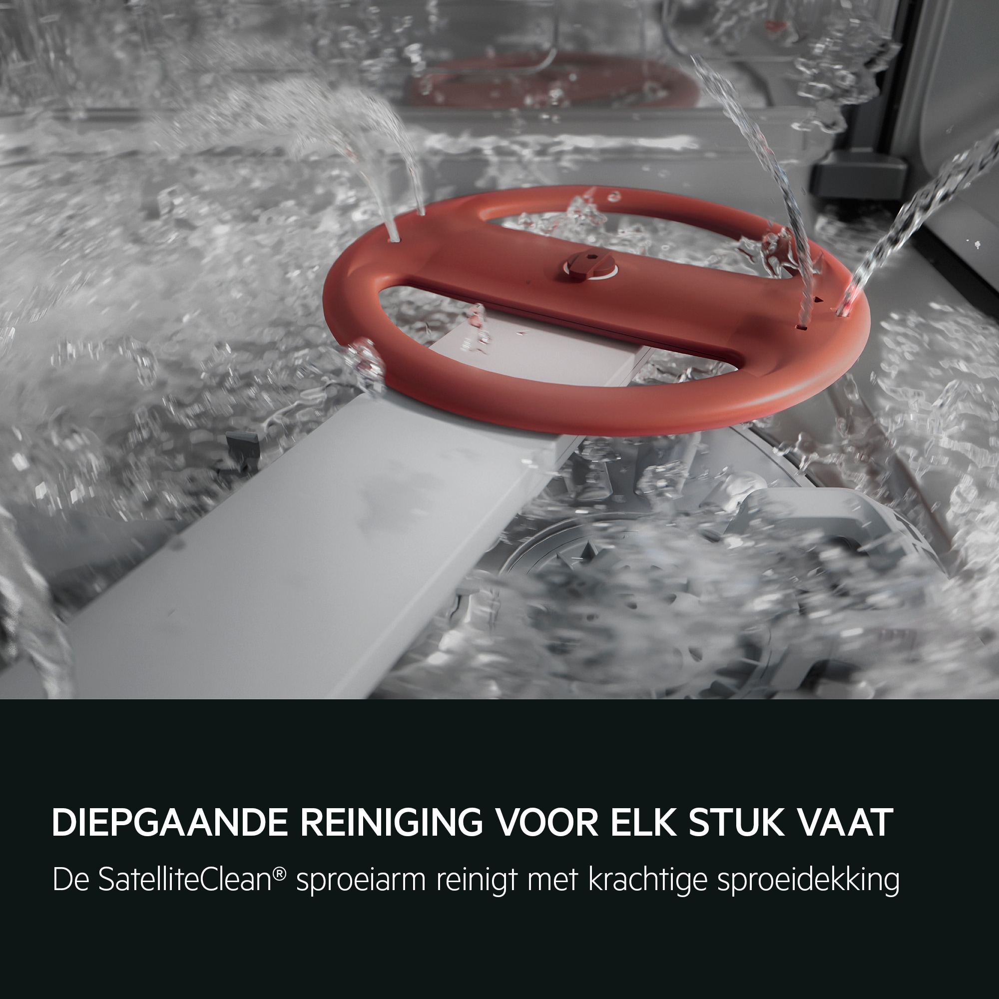DIEPGAANDE REINIGING VOOR ELK STUK VAAT De SatelliteClean® sproeiarm reinigt met krachtige sproeidekking