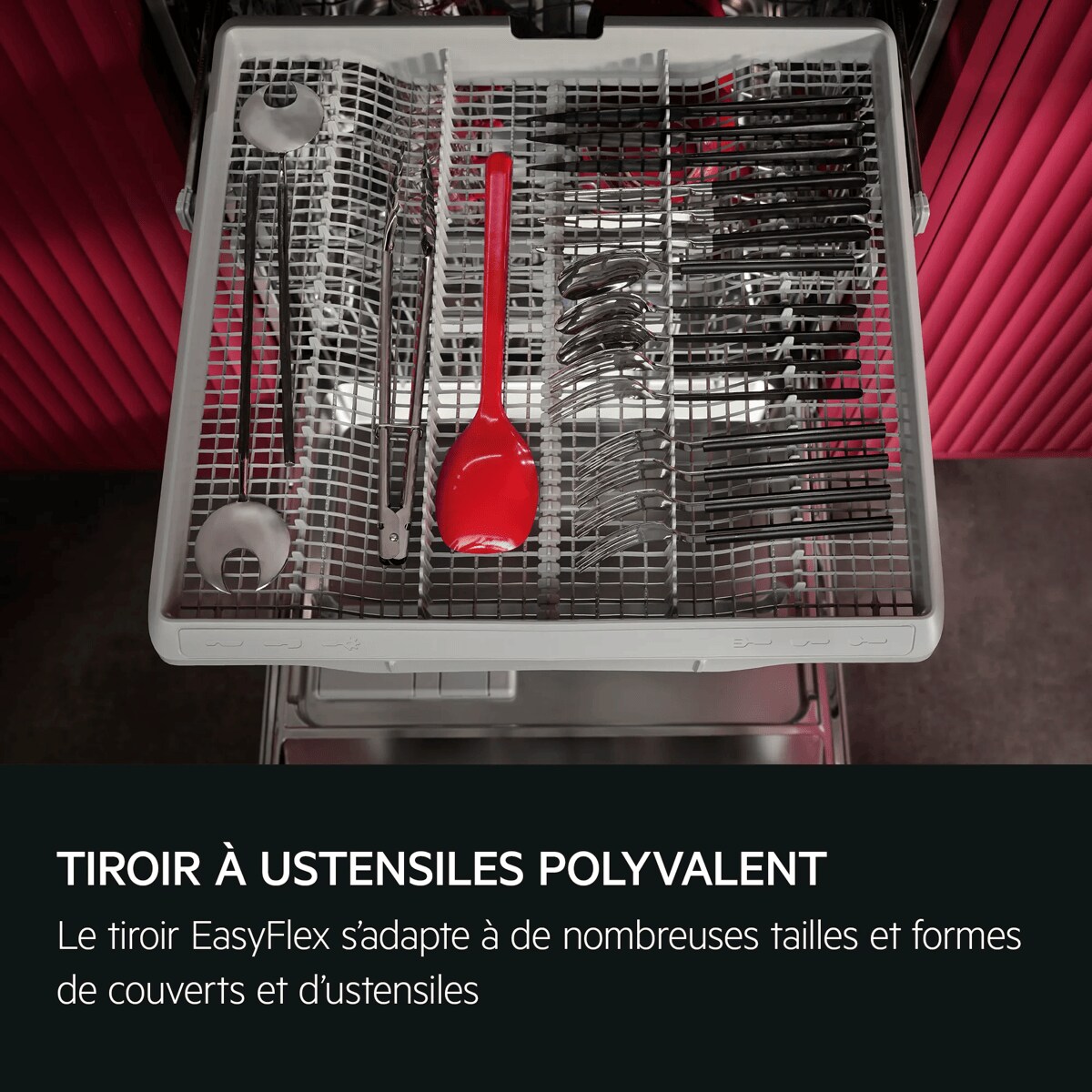 TIROIR À USTENSILES POLYVALENT Le tiroir EasyFlex s'adapte à de nombreuses tailles et formes de couverts et d'ustensiles