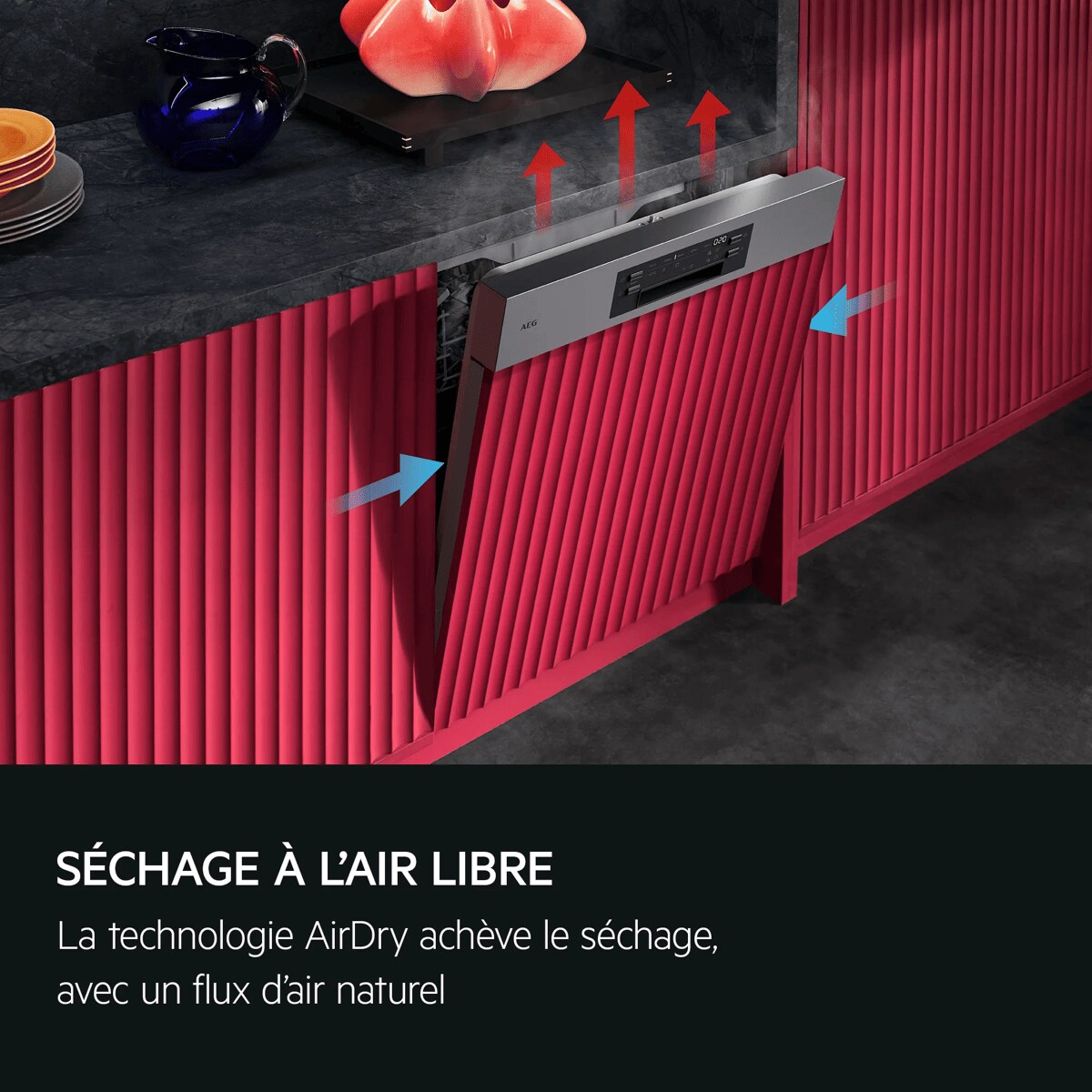 SÉCHAGE À L'AIR LIBRE La technologie AirDry achève le séchage, avec un flux d'air naturel
