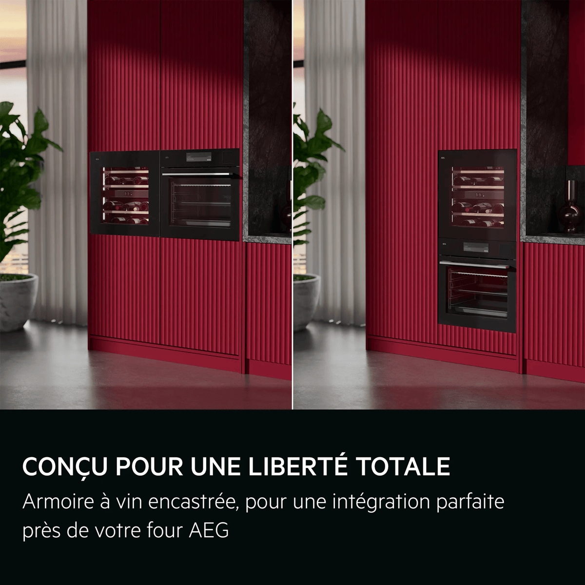 CONÇU POUR UNE LIBERTÉ TOTALE Armoire à vin encastrée, pour une intégration parfaite près de votre four AEG