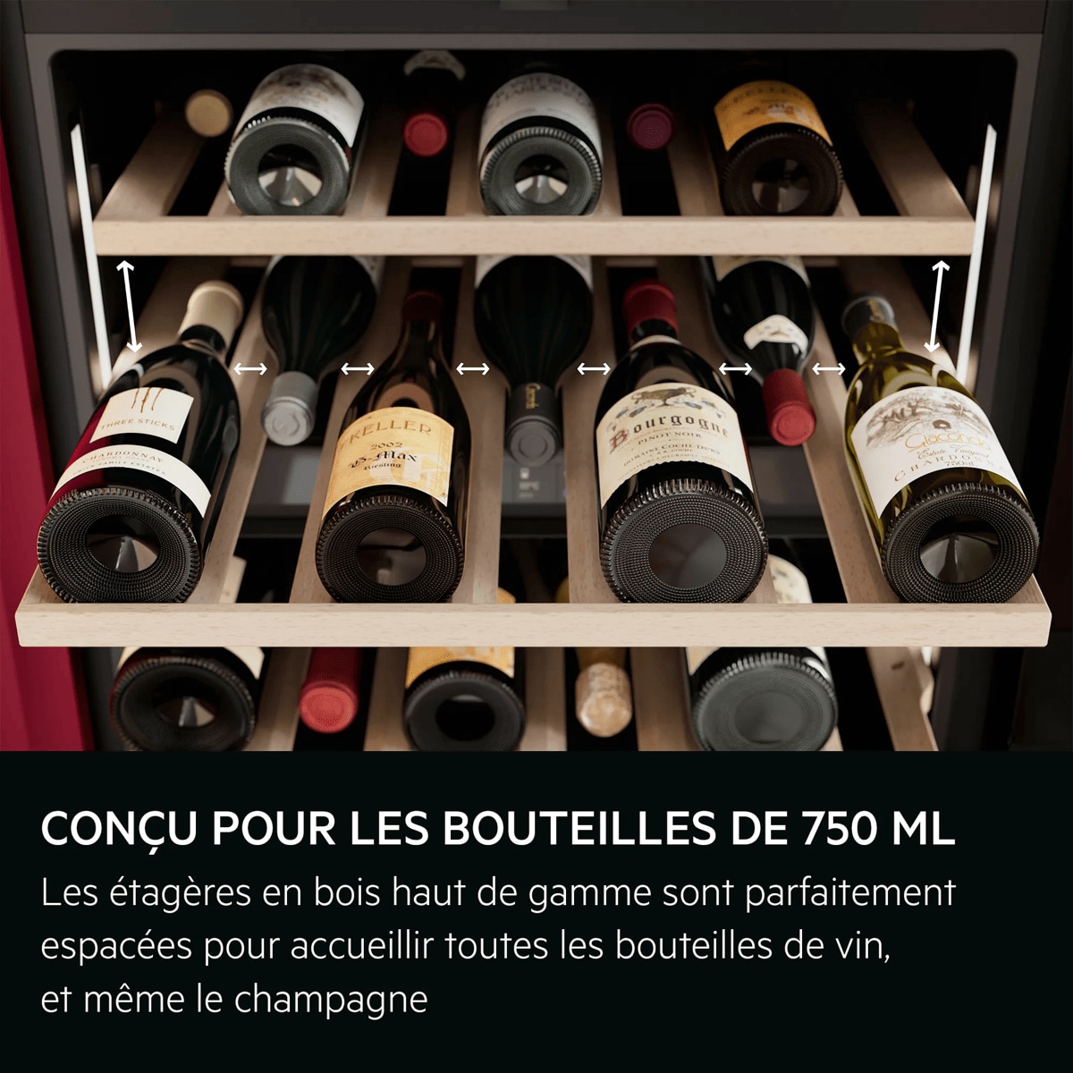CONÇU POUR LES BOUTEILLES DE 750 ML Les étagères en bois haut de gamme sont parfaitement espacées pour accueillir toutes les bouteilles de vin, et même le champagne