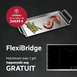FLEXIBRIDGE : GOÛTEZ AU PLAISIR DE CUISINER