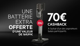 UNE BATTERIE EXTRA OFFERTE OU 70€ DE CASHBACK